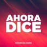 Ahora Dice