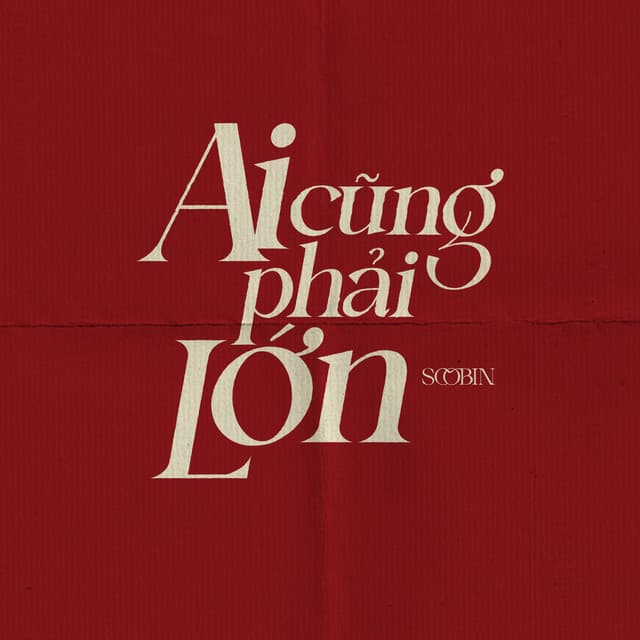 Ai cũng phải lớn