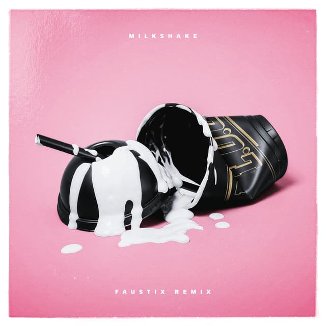 Milkshake - Faustix Remix