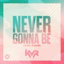 Never Gonna Be (feat. Kaíva)