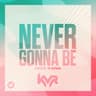 Never Gonna Be (feat. Kaíva)