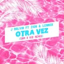 Otra Vez - SBM X KID Remix