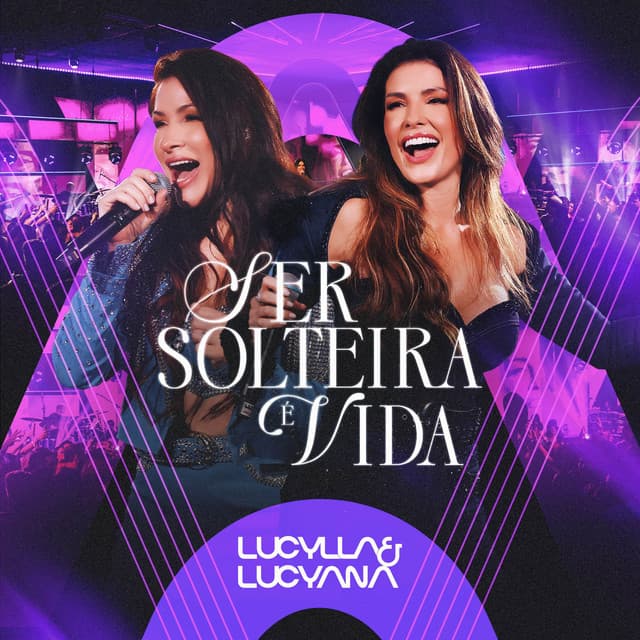 Ser Solteira É Vida - Ao Vivo