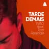 Tarde Demais