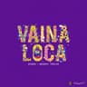 Vaina Loca