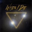 WHEN I DIE