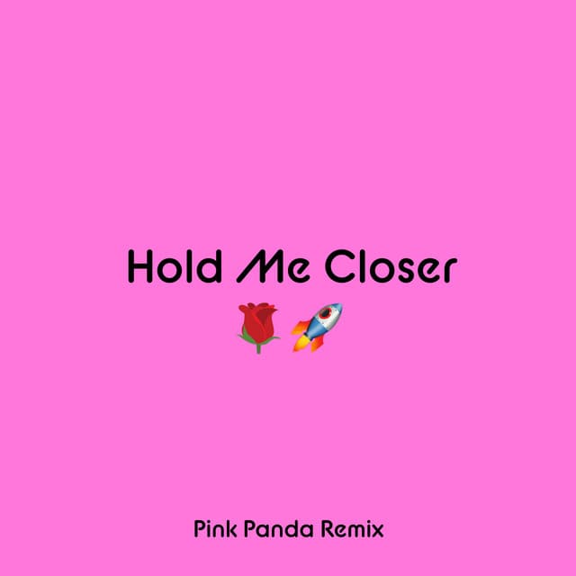 Hold Me Closer - Pink Panda Extended Mix