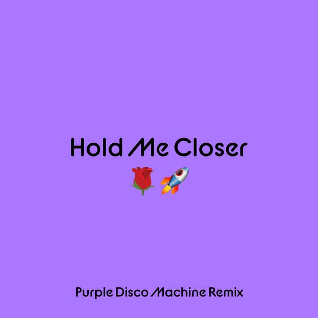 Hold Me Closer - Purple Disco Machine Extended Mix