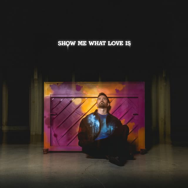 Show Me What Love Is