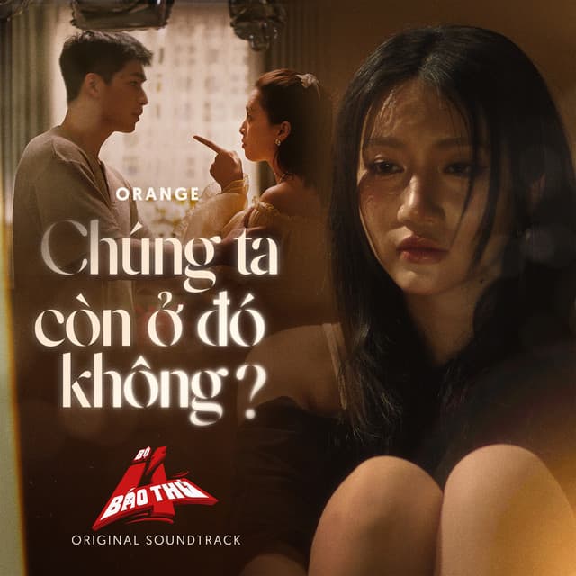 Chúng Ta Còn Ở Đó Không? - Tet 2025 Movie “Bộ Tứ Báo Thủ” Original Soundtrack