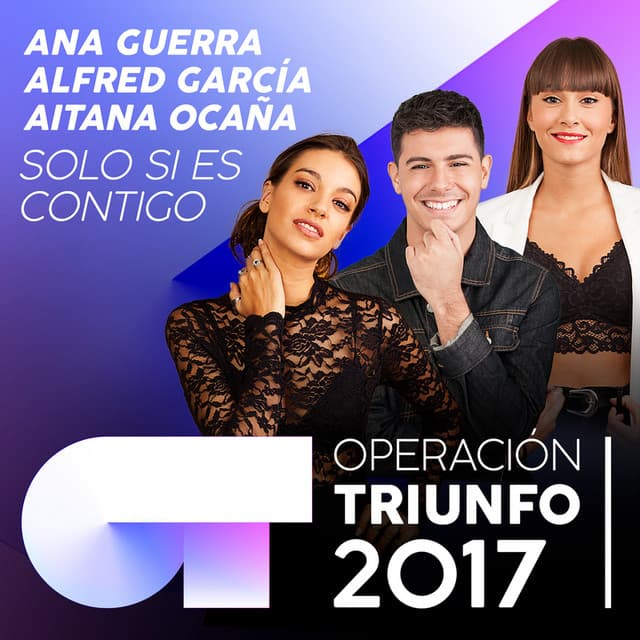 Solo Si Es Contigo - Operación Triunfo 2017